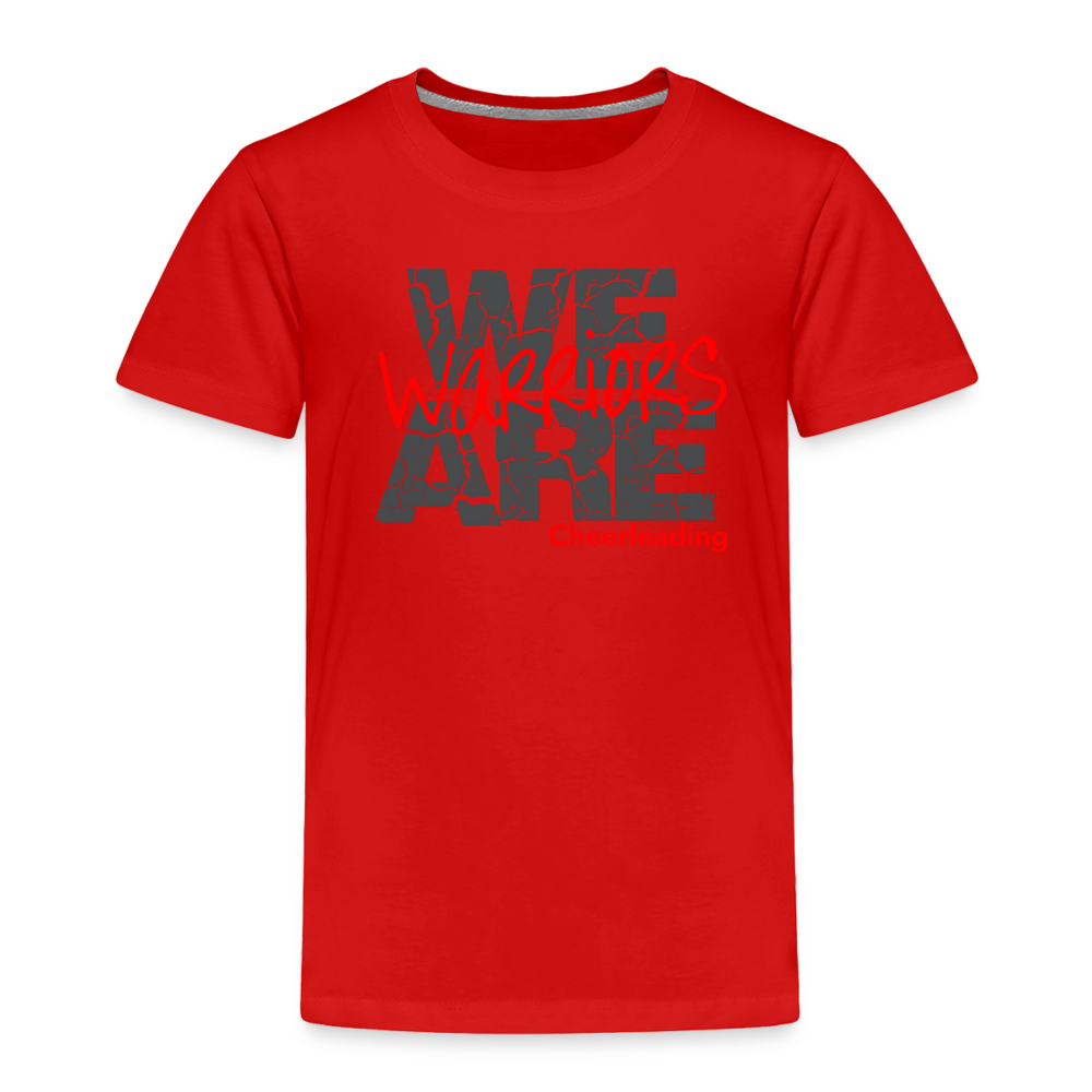 We Are Warriors - Toddler Premium T-Shirt (Supporter) - red
