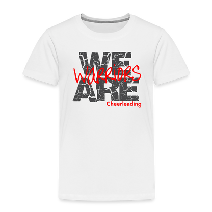 We Are Warriors - Toddler Premium T-Shirt (Supporter) - white