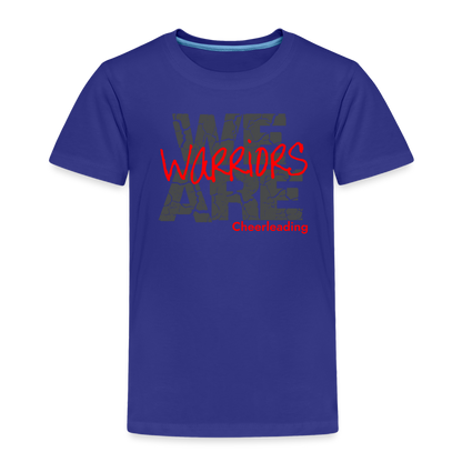 We Are Warriors - Toddler Premium T-Shirt (Supporter) - royal blue