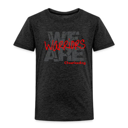 We Are Warriors - Toddler Premium T-Shirt (Supporter) - charcoal grey