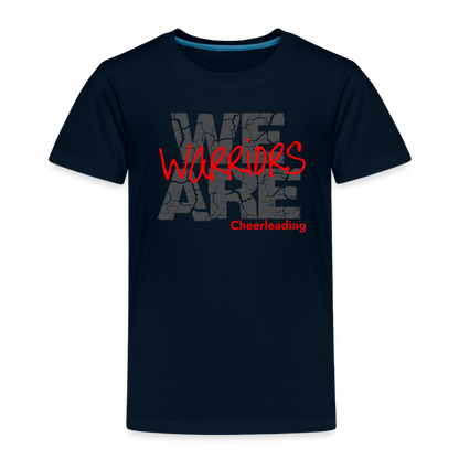 We Are Warriors - Toddler Premium T-Shirt (Supporter) - deep navy